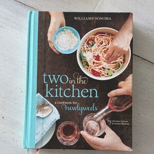Williams Sonoma Two in the Kitchen - A Cookbook for Newlyweds - 2012